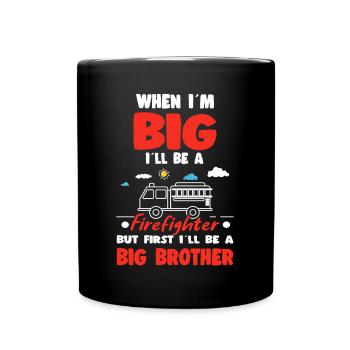 When I'm Big I'll Be Firefighter First Big Brother - Tasse einfarbig - Schwarz - Vorne
