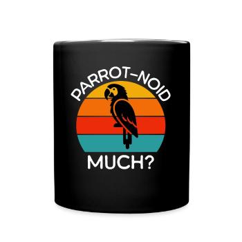 Papageie Sprüche - Tasse einfarbig - Schwarz - Vorne