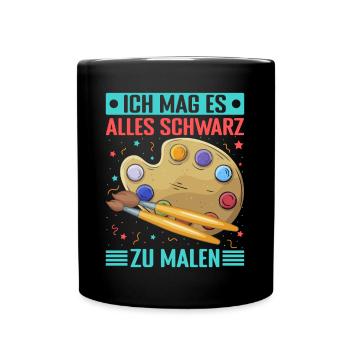 Künstler Ich Mag Es Alles Schwarz Zu Malen - Tasse einfarbig - Schwarz - Vorne