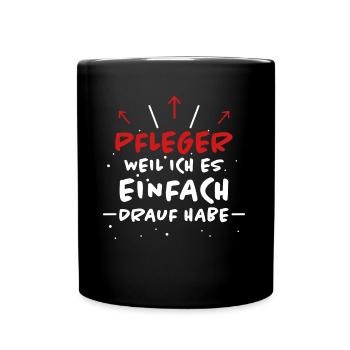 Pfleger Spruch Pflegekraft Lustig Pfleger Geschenk - Tasse einfarbig - Schwarz - Vorne