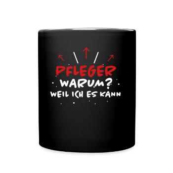Pfleger Spruch Pflegekraft Lustig Pfleger Geschenk - Tasse einfarbig - Schwarz - Vorne