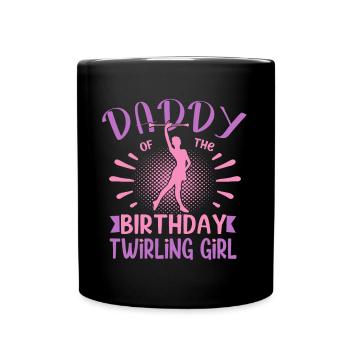 Daddy Of the Birthday Girl Twirling Family Design - Tasse einfarbig - Schwarz - Vorne