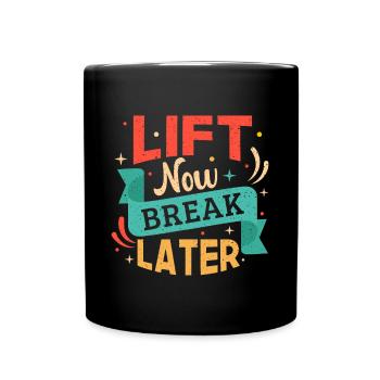 Fitness Motivation Bodybuilder Lift Now Break - Mug uni - noir - Devant