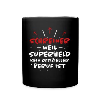 Schreiner Spruch Beruf Lustiges Schreiner Geschenk - Tasse einfarbig - Schwarz - Vorne