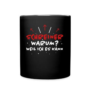 Schreiner Spruch Beruf Lustiges Schreiner Geschenk - Tasse einfarbig - Schwarz - Vorne