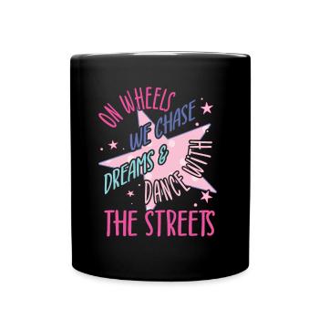 Rollerskater Party On Wheels We Chase Gifts - Tasse einfarbig - Schwarz - Vorne