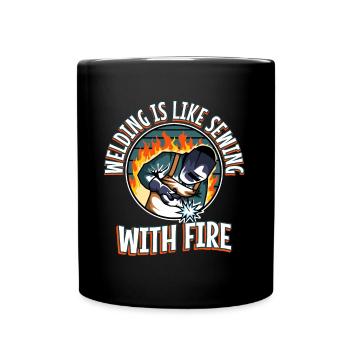 Welding is like sewing with fire - Tasse einfarbig - Schwarz - Vorne