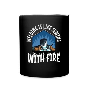Welding is like sewing with fire - Full Colour Mug - black - Front