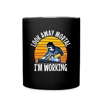 Look away mortal i'm working - Tasse einfarbig - Schwarz - Vorne