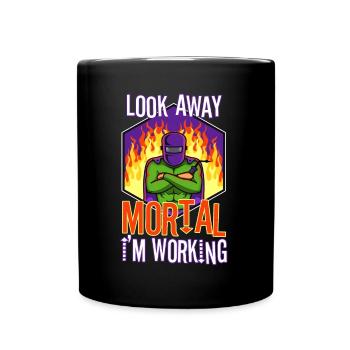 Look away mortal i'm working - Tasse einfarbig - Schwarz - Vorne
