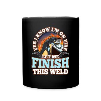 Yes i know im on fire welding - Tasse einfarbig - Schwarz - Vorne