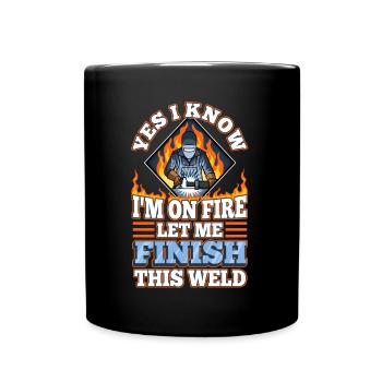 Yes i know im on fire welding - Tasse einfarbig - Schwarz - Vorne