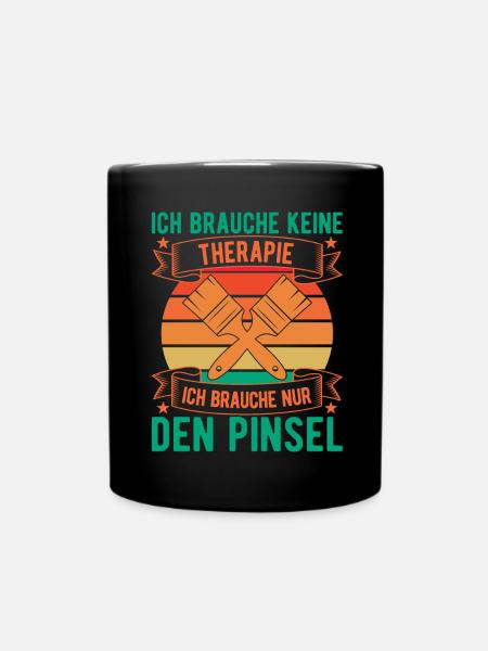 Künstler Keine Therapie Brauche Nur ein Pinsel - Tasse einfarbig - Schwarz