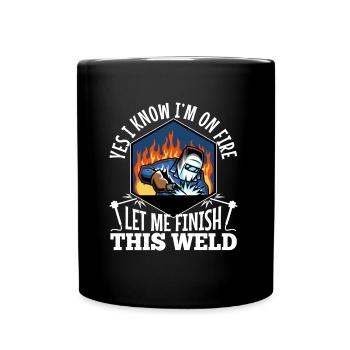 Yes i know im on fire welding - Full Colour Mug - black - Front