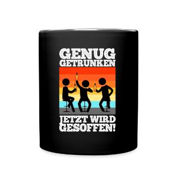 Enough drinking, now it's time to drink - Full Colour Mug - black - Front
