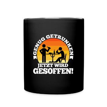 Enough drinking, now it's time to drink - Full Colour Mug - black - Front