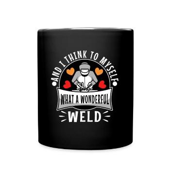 And i think to myself what a wonderful weld - Tasse einfarbig - Schwarz - Vorne
