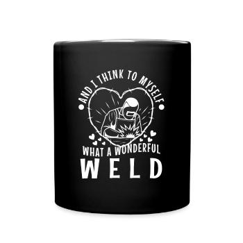 And i think to myself what a wonderful weld - Tasse einfarbig - Schwarz - Vorne