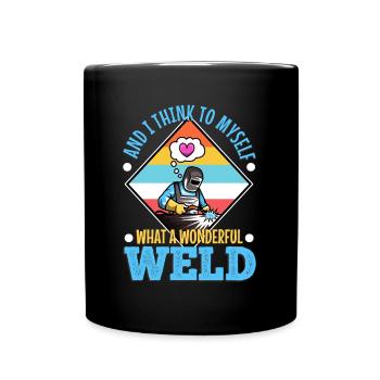 And i think to myself what a wonderful weld - Tasse einfarbig - Schwarz - Vorne
