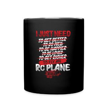 J’ai juste besoin de piloter une maquette d’avion en bâche rc - Mug uni - noir - Devant