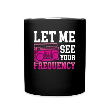 Radio Moderator - Let Me See Your Frequency - Tasse einfarbig - Schwarz - Vorne