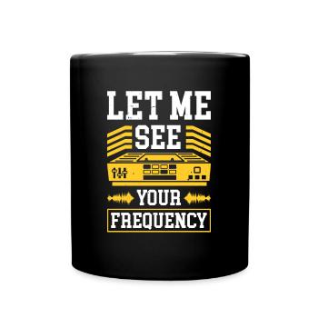 Radio Moderator - Let Me See Your Frequency - Tasse einfarbig - Schwarz - Vorne