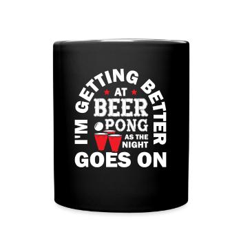 Getting Better At Peer Pong As The Night Goes On - Tasse einfarbig - Schwarz - Vorne