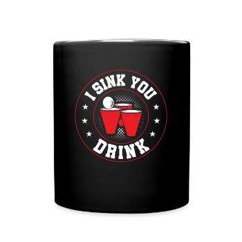 Lustiges Bierpong Team Geschenk I Sink You Drink - Tasse einfarbig - Schwarz - Vorne