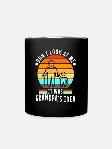 It was grandpas idea - Tasse einfarbig - Schwarz