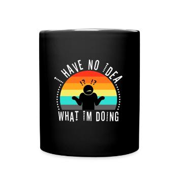 Je n’ai aucune idée de ce que je fais - Mug uni - noir - Devant