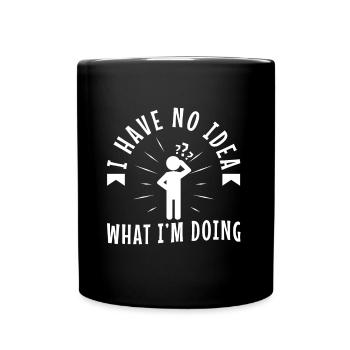 I have no idea what im doing - Full Colour Mug - black - Front