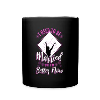 J’étais marié mais je vais mieux maintenant - Mug uni - noir - Devant