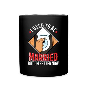 I Used To Be Married But I'm Better Now - Tasse einfarbig - Schwarz - Vorne