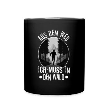 Aus dem weg ich muss in den Wald - Tasse einfarbig - Schwarz - Vorne