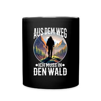 Aus dem weg ich muss in den Wald - Tasse einfarbig - Schwarz - Vorne