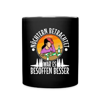 Soberly considered, it was better drunk - Full Colour Mug - black - Front