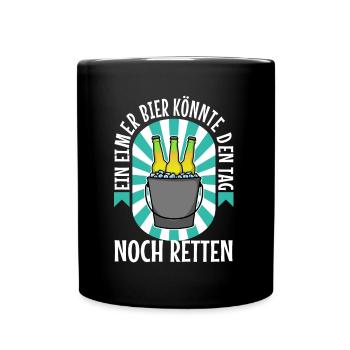 A bucket of beer could still save the day - Full Colour Mug - black - Front
