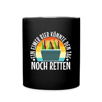 A bucket of beer could still save the day - Full Colour Mug - black - Front