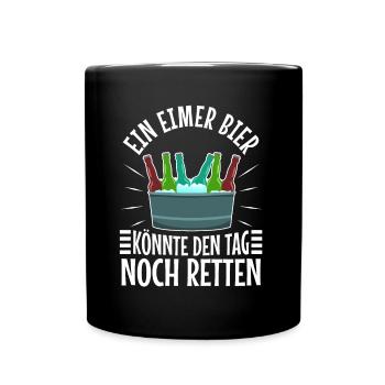 A bucket of beer could still save the day - Full Colour Mug - black - Front