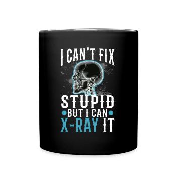 I Can't Fix Stupid But I Can X-ray It - Tasse einfarbig - Schwarz - Vorne