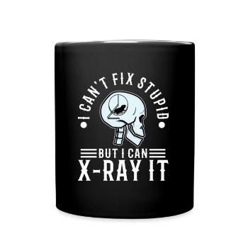 I Can't Fix Stupid But I Can X-ray It - Tasse einfarbig - Schwarz - Vorne