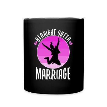 Straight Outta Marriage - Tasse einfarbig - Schwarz - Vorne