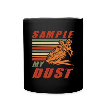Dirt Biker Riding Sample My Dust Dirt Bike - Tasse einfarbig - Schwarz - Vorne
