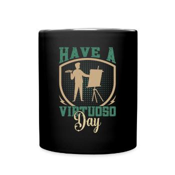Artist Painter Graphic Have An Virtuoso Day Gift - Full Colour Mug - black - Front