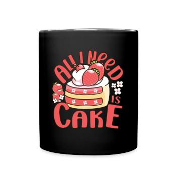 Cake Baker all I Need Is Cake Gift - Tasse einfarbig - Schwarz - Vorne