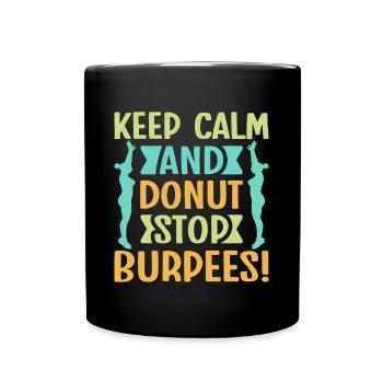 Fitness Fanatics Keep Calm Burpees Calisthenics - Full Colour Mug - black - Front
