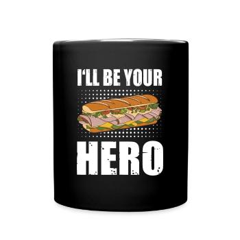 Funny Sandwich Sub Grilled I'll Be Your Hero - Full Colour Mug - black - Front