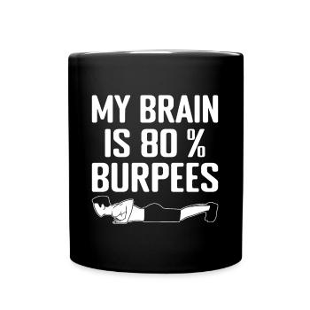 Gym Junkies My Brain 80% Burpees Calisthenics - Full Colour Mug - black - Front
