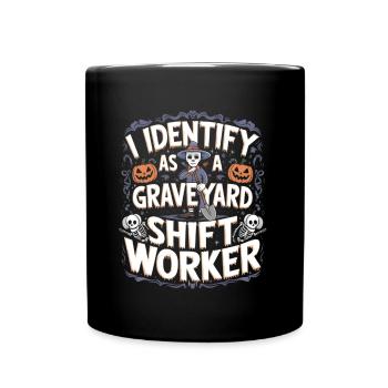 I Identify As A Graveyard Shift Worker - Full Colour Mug - black - Front