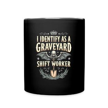 I Identify As A Graveyard Shift Worker - Full Colour Mug - black - Front